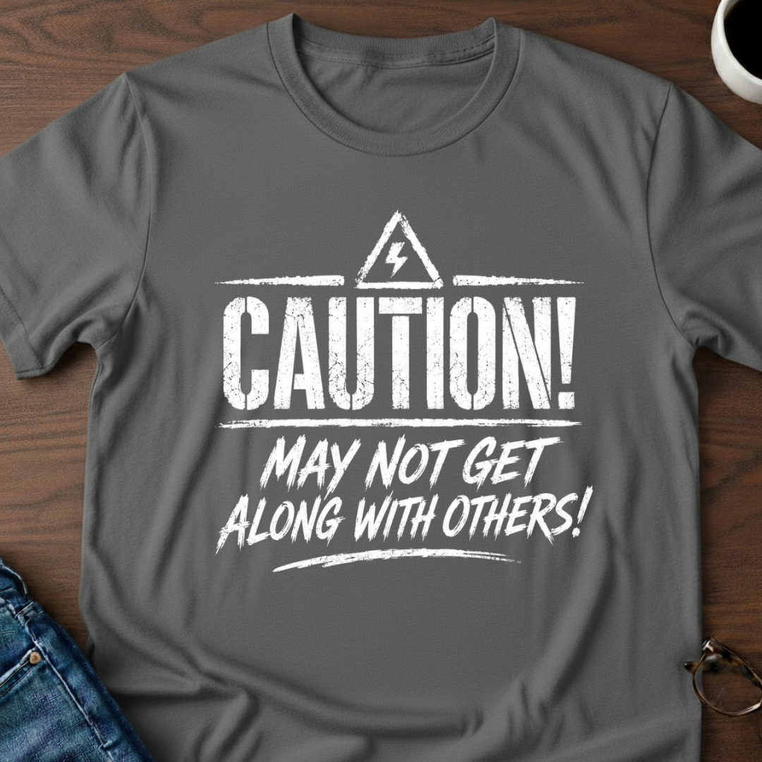 May Not Get Along With Others T-Shirt