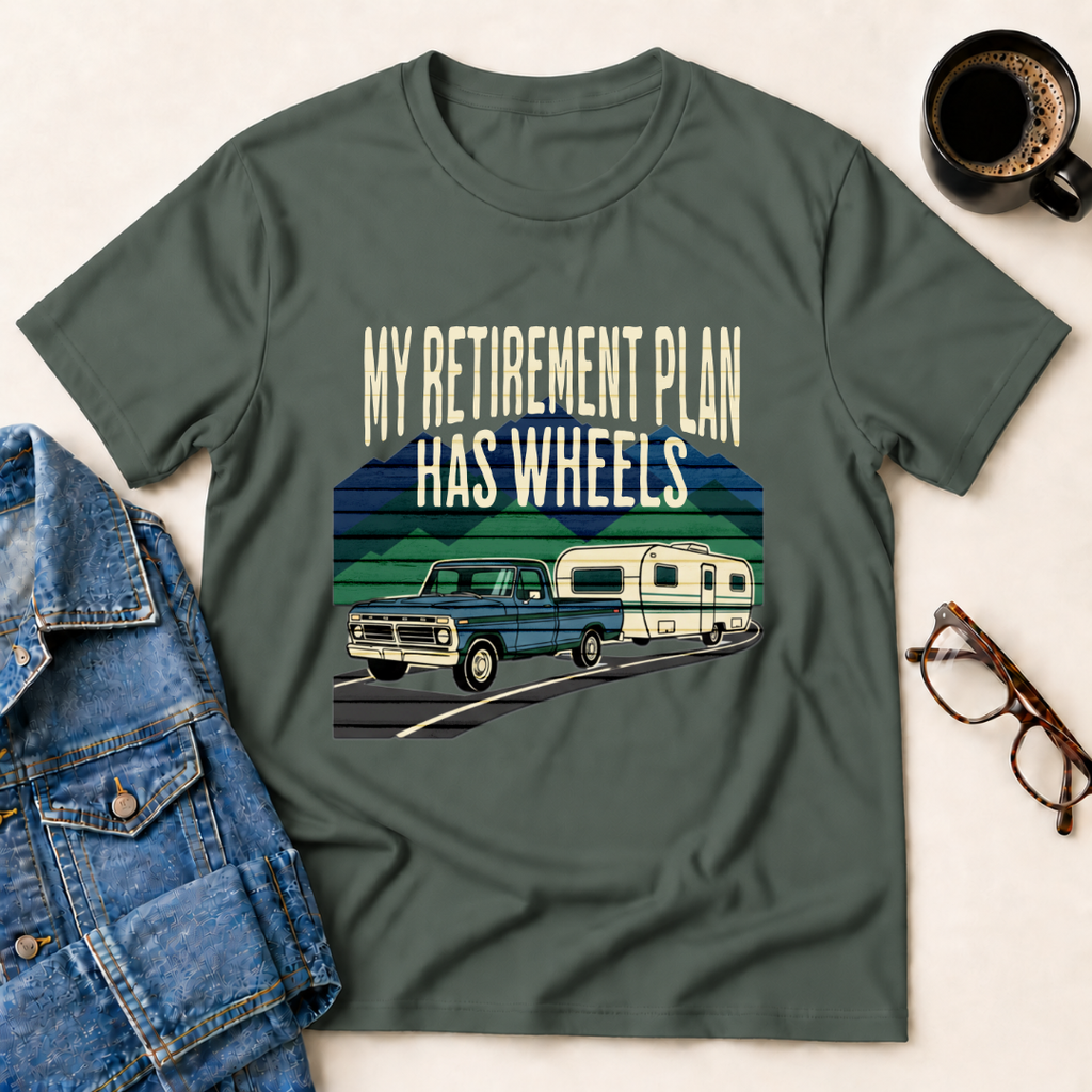 My Retirement Plan Has Wheels T-Shirt