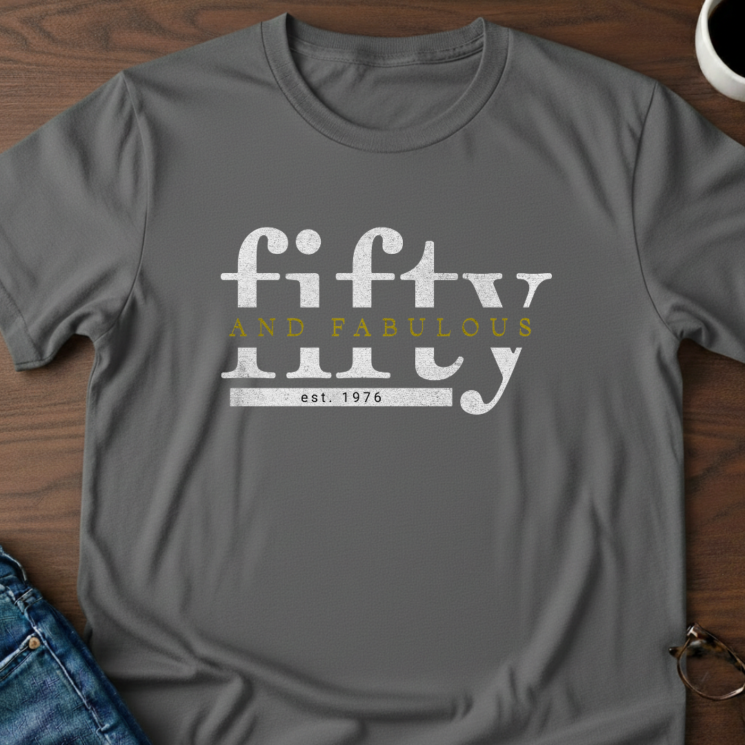 Fifty & Fabulous - 1976  T-Shirt