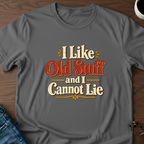 I Like Old Stuff And I Cannot Lie T-Shirt