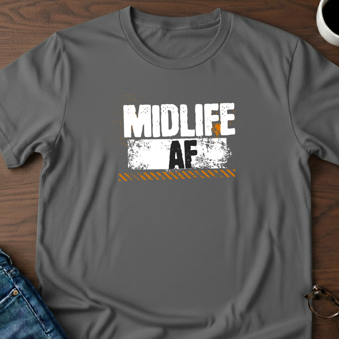 Midlife AF T-Shirt