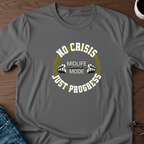 No Crisis Just Progress T-Shirt