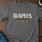 Burpees Are Coming T-Shirt
