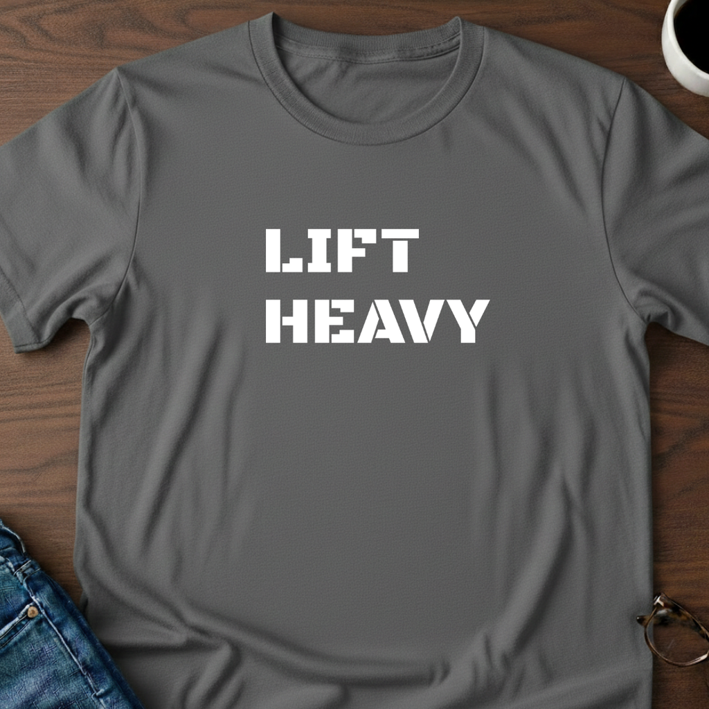 Lift Heavy T-Shirt