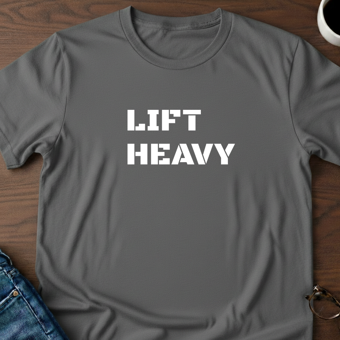 Lift Heavy T-Shirt