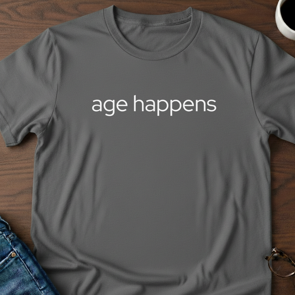 Age Happens T-Shirt