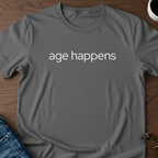 Age Happens T-Shirt