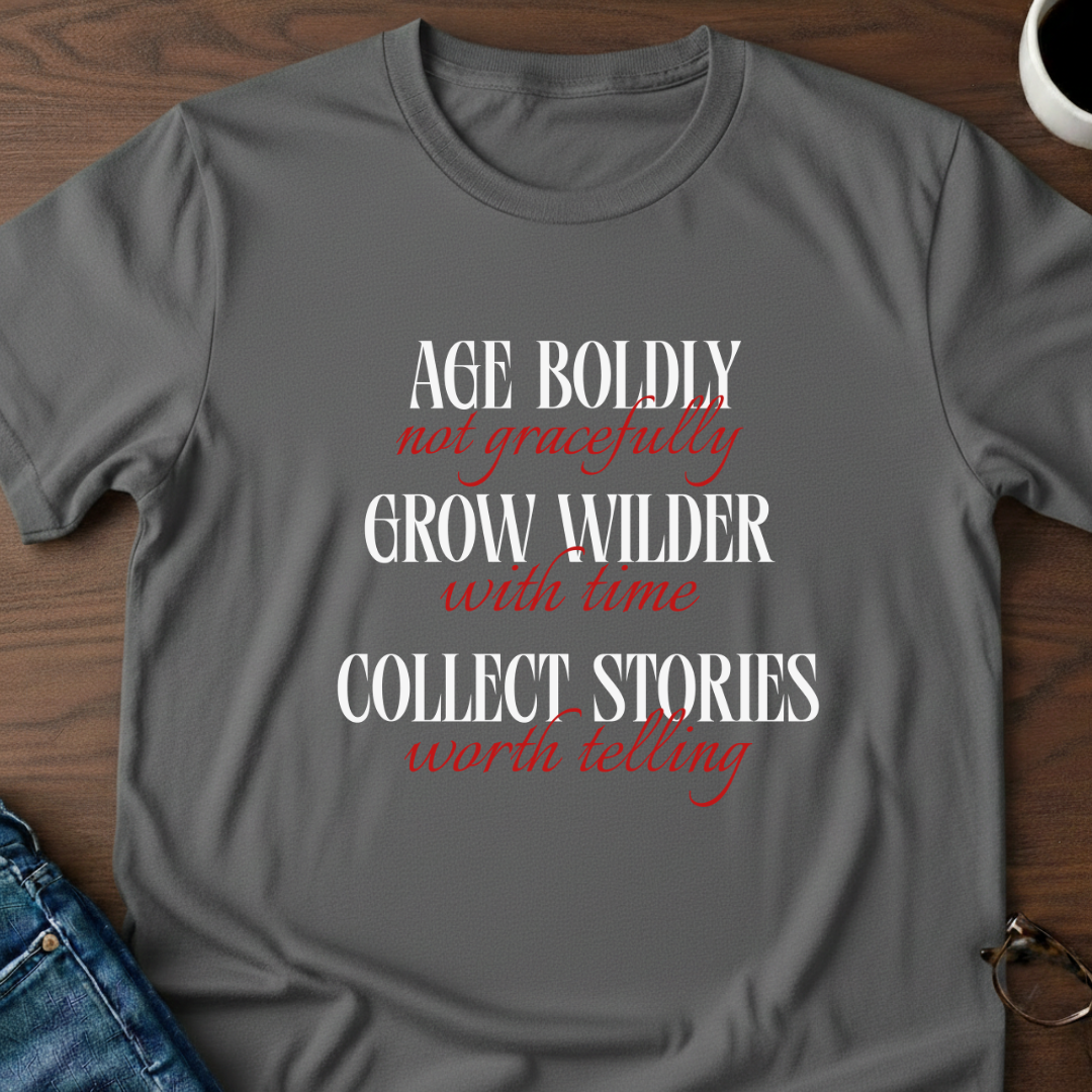 Age Boldly T-Shirt