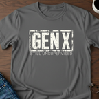 Gen X-Still Unsupervised T-Shirt
