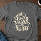 Just A Thrifty Thrifter Who Thrifts T-Shirt
