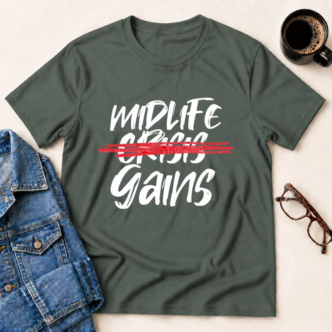 Midlife Gains T-Shirt