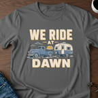 We Ride At Dawn - Retirement Edition T-Shirt