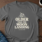 Older Than The Moon Landing T-Shirt