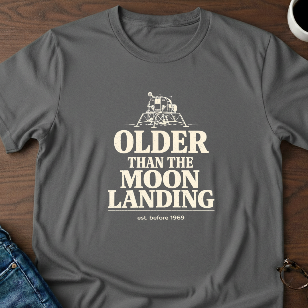 Older Than The Moon Landing T-Shirt
