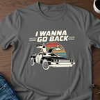 I Wanna Go Back T-Shirt