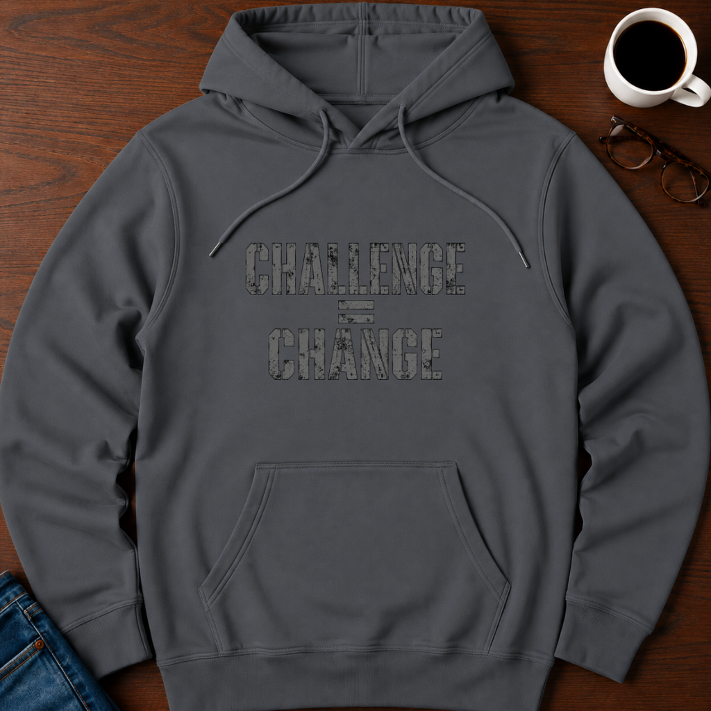 Challenge = Change  Hoodie