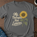 My Therapist Has Leaves T-Shirt
