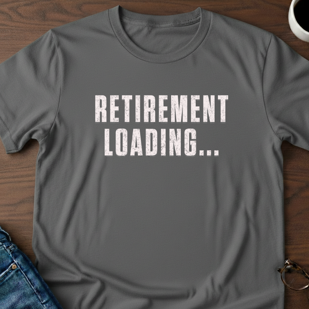 Retirement Loading... T-Shirt