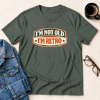 I'm Not Old, I'm Retro T-Shirt