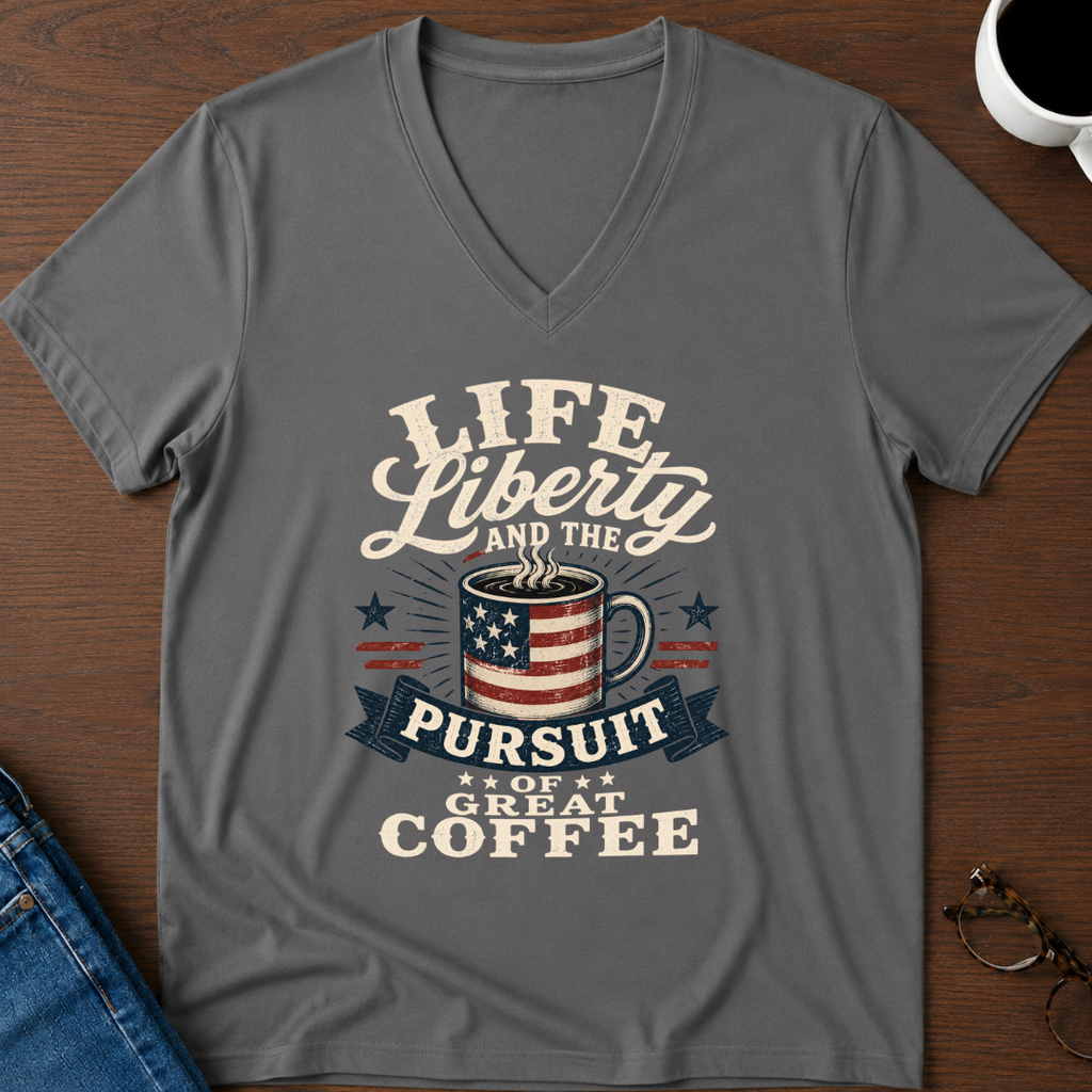 Life, Liberty & The Pursuit Of Great Coffee V-Neck Tee