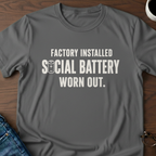 Factory Installed Social Battery Worn Out T-Shirt