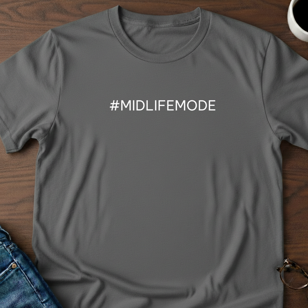 #MidlifeMode T-Shirt