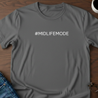 #MidlifeMode T-Shirt