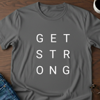 Get Strong T-Shirt
