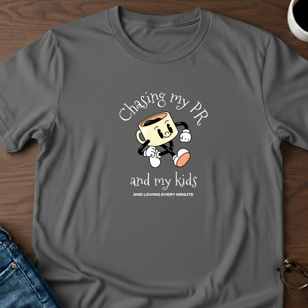 Chasing My PR & My Kids T-Shirt
