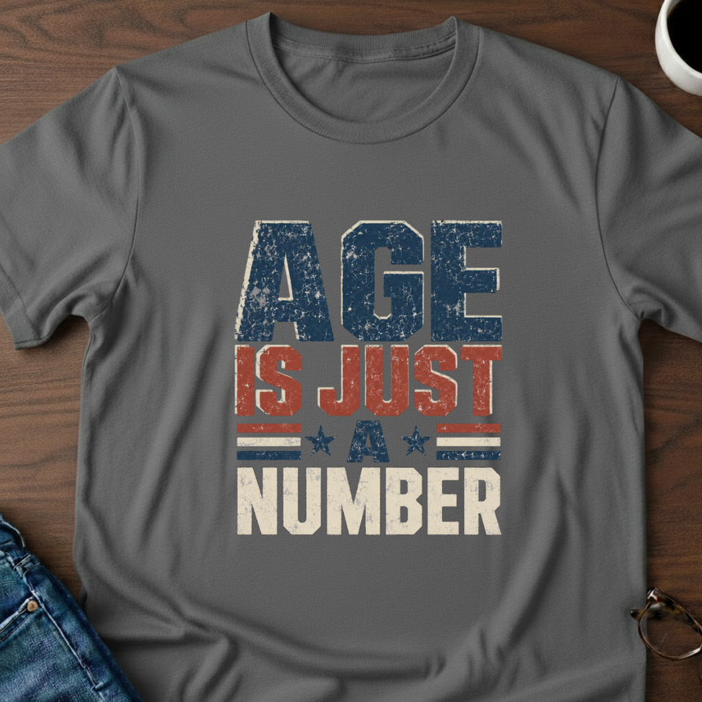Age Is Just A Number T-Shirt