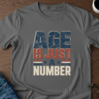 Age Is Just A Number T-Shirt