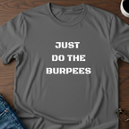 Just Do The Burpees T-Shirt