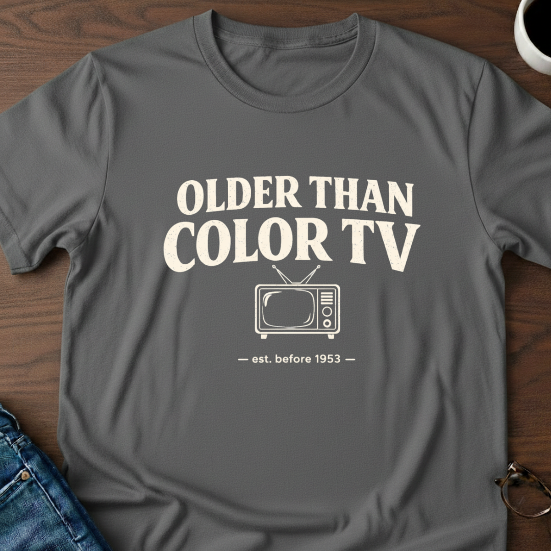 Older Than Color TV T-Shirt