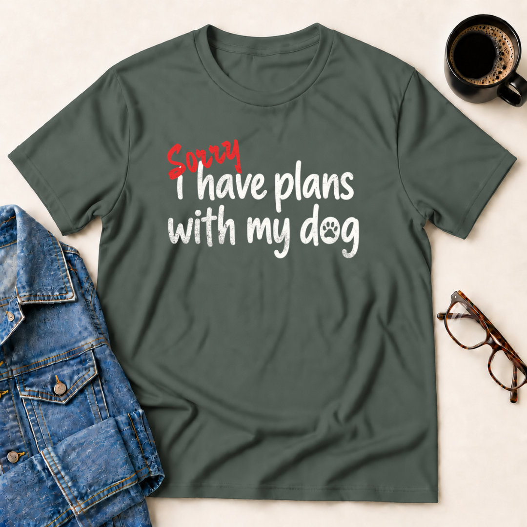 Sorry, I Have Plans With My Dog T-Shirt