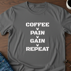 Coffee-Pain-Gain-Repeat T-Shirt