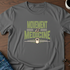 Movement is Medicine T-Shirt
