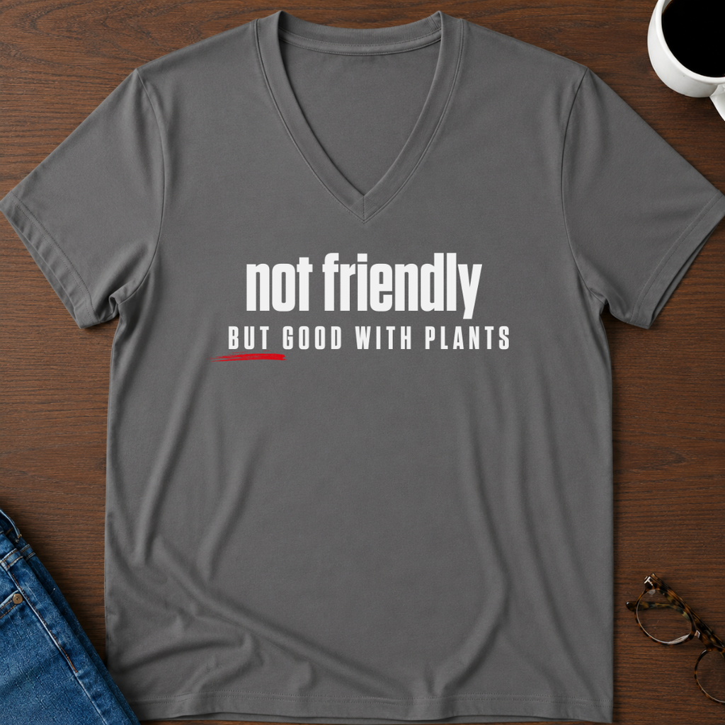 Not Friendly, But Good With Plants V-Neck Tee