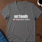 Not Friendly, But Good With Plants V-Neck Tee