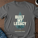 Built My Legacy T-Shirt