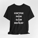 Coffee-Pain-Gain-Repeat T-Shirt