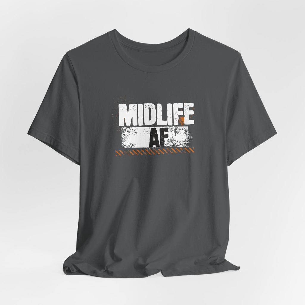 Midlife AF T-Shirt