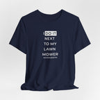 I Do It Next To My Lawn Mower T-Shirt