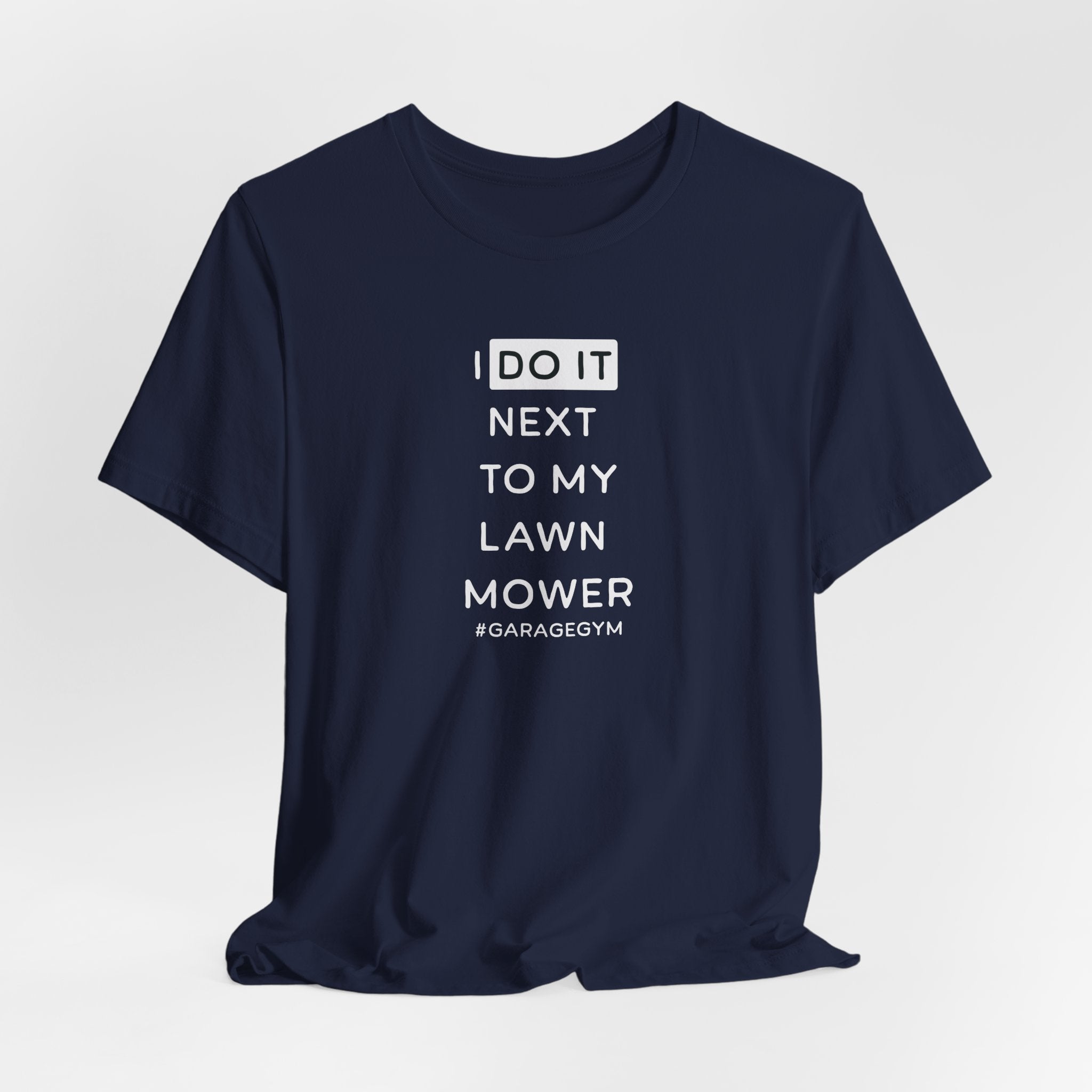 I Do It Next To My Lawn Mower T-Shirt
