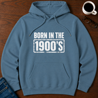 Born In The 1900's  Hoodie