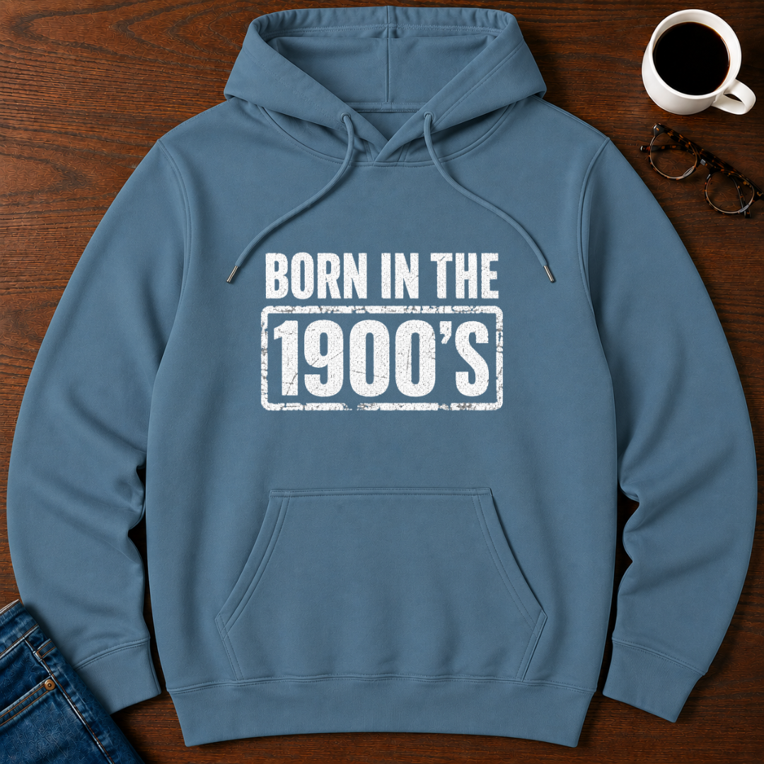 Born In The 1900's  Hoodie