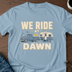 We Ride At Dawn - Retirement Edition T-Shirt
