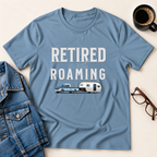 Retired & Roaming T-Shirt