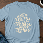Just A Thrifty Thrifter Who Thrifts T-Shirt