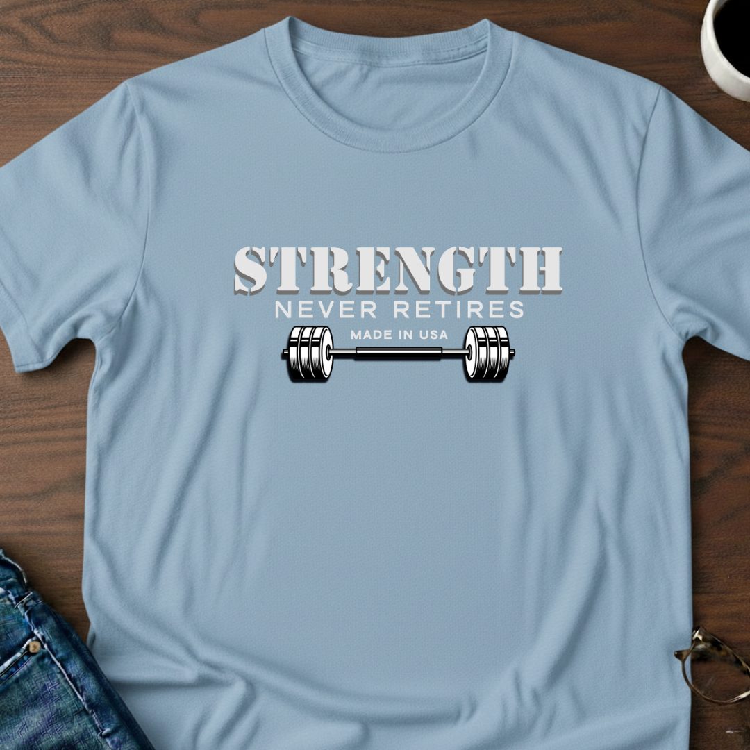 Strength Never Retires T-Shirt