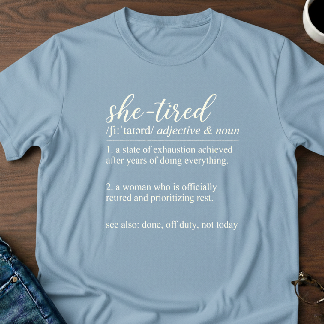She-Tired & Retired T-Shirt